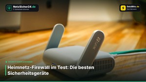 Heimnetz-Firewall im Test: Die besten Sicherheitsgeräte