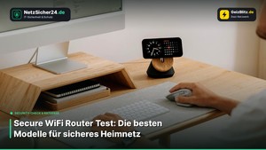 Secure WiFi Router Test: Die besten Modelle für sicheres Heimnetz